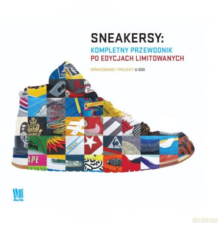 Sneakersy. Kompletny przewodnik po edycjach limitowanych - U Dox [KSIĄŻKA]