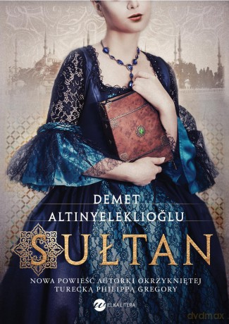 Sułtan - Demet Altinyeleklioglu [KSIĄŻKA]