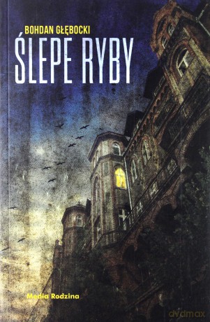 Ślepe ryby - Bohdan Głębocki [KSIĄŻKA]