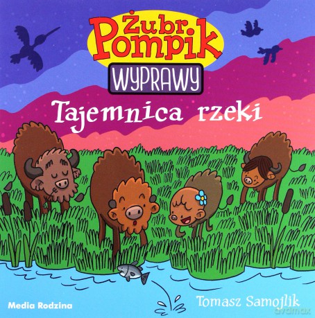 Tajemnica rzeki. Żubr Pompik - Tomasz Samojlik [KSIĄŻKA]