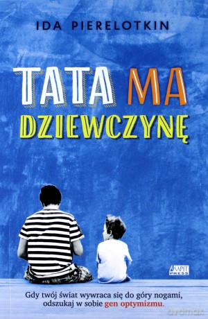 Tata ma dziewczynę - Ida Pierelotkin [KSIĄŻKA]