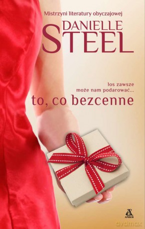 To co bezcenne - Danielle Steel [KSIĄŻKA]