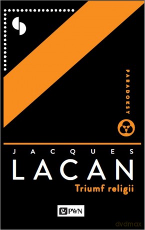 Triumf religii poprzedzony mową do katolików - Jacques Lacan [KSIĄŻKA]