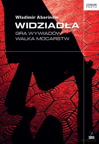 Widziadła. Gra wywiadów. Walka mocarstw - Władimir Abarinow [KSIĄŻKA]