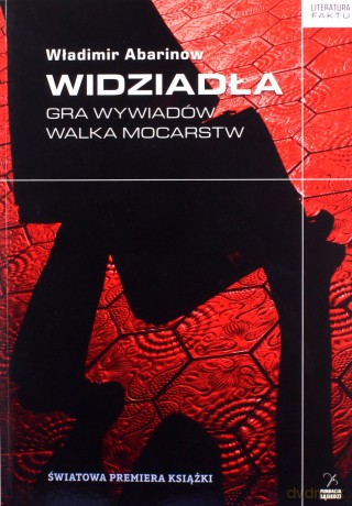 Widziadła. Gra wywiadów. Walka mocarstw - Władimir Abarinow [KSIĄŻKA]