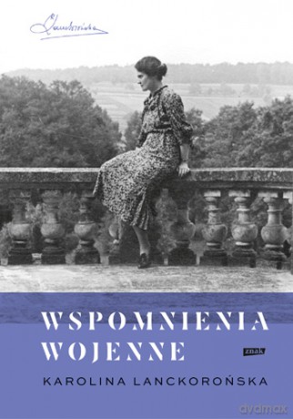 Wspomnienia wojenne - Karolina Lanckorońska [KSIĄŻKA]