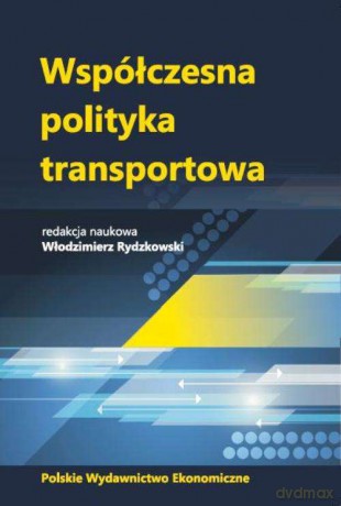 Współczesna polityka transportowa - Włodzimierz Rydzkowski [KSIĄŻKA]