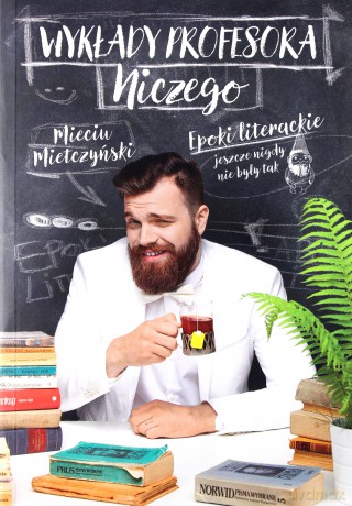 Wykłady Profesora Niczego - Mieciu Mietczyński [KSIĄŻKA]