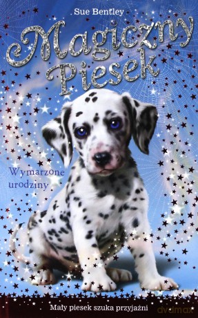 Wymarzone urodziny Magiczny Piesek - Sue Bentley [KSIĄŻKA]