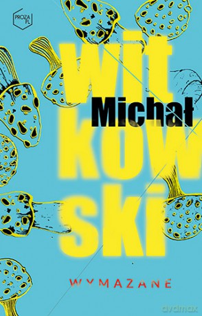 Wymazane - Michał Witkowski [KSIĄŻKA]