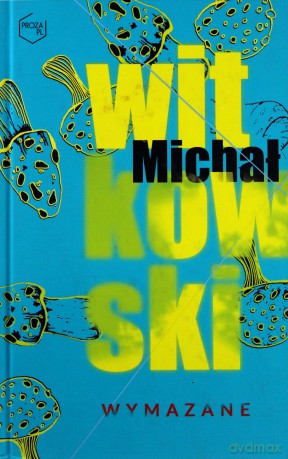 Wymazane - Michał Witkowski [KSIĄŻKA]