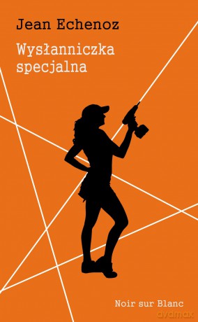 Wysłanniczka specjalna - Jean Echenoz [KSIĄŻKA]
