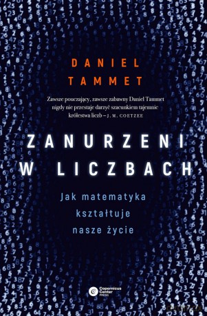 Zanurzeni w liczbach. Jak matematyka kształtuje nasze życie - Daniel Tammet [KSIĄŻKA]