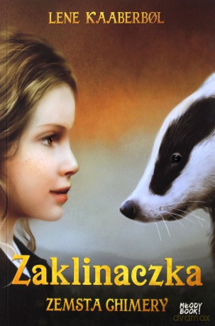 Zemsta Chimery. Zaklinaczka (Tom 3) - Lene Kaaberbol [KSIĄŻKA]