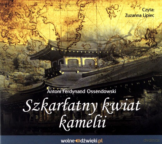 Szkarłatny kwiat kamelii - Antoni Ferdynand Ossendowski [AUDIOBOOK]