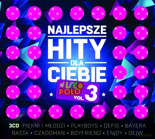 Najlepsze Hity Dla Ciebie - Disco Polo vol. 3 [3CD]