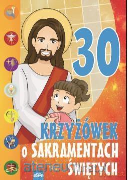30 krzyżówek o Sakramentach Świętych - Michał Wilk, Mariusz Dziedziniewicz [KSIĄŻKA]