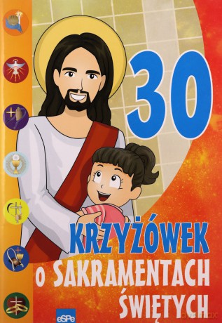 30 krzyżówek o Sakramentach Świętych - Michał Wilk, Mariusz Dziedziniewicz [KSIĄŻKA]