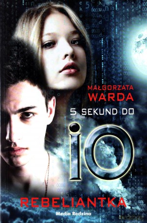 5 sekund do IO. Rebeliantka - Małgorzata Warda [KSIĄŻKA]