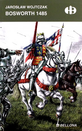 Bosworth 1485 - Jarosław Wojtczak [KSIĄŻKA]