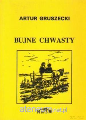 Bujne chwasty - Artur Gruszecki [KSIĄŻKA]