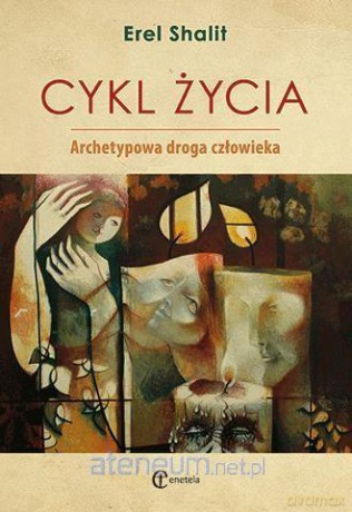 Cykl życia. Archetypowa droga człowieka - Erel Shalit [KSIĄŻKA]