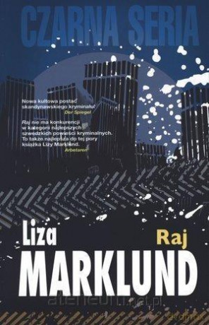 Czarna seria. Raj - Liza Marklund [KSIĄŻKA]