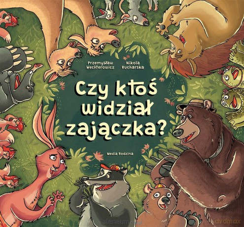 Czy ktoś widział zajączka? - Przemysław Wechterowicz, Nikola Kucharska [KSIĄŻKA]