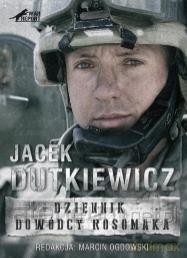 Dziennik dowódcy Rosomaka - Jacek Dutkiewicz [KSIĄŻKA]