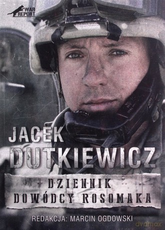 Dziennik dowódcy Rosomaka - Jacek Dutkiewicz [KSIĄŻKA]