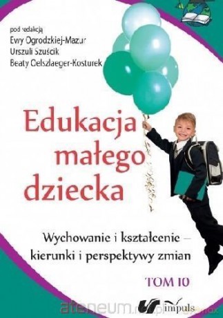 Edukacja małego dziecka (Tom 10) [KSIĄŻKA]