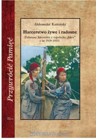 Harcerstwo żywe i radosne [KSIĄŻKA]