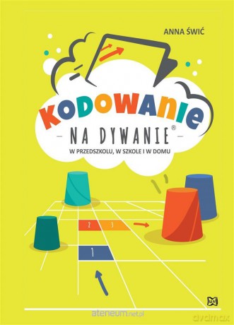 Kodowanie na dywanie w przedszkolu, w szkole [KSIĄŻKA]