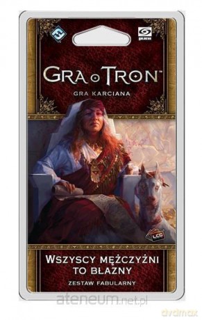 Gra o Tron LCG Wszyscy mężczyźni to błazny [KARTY]