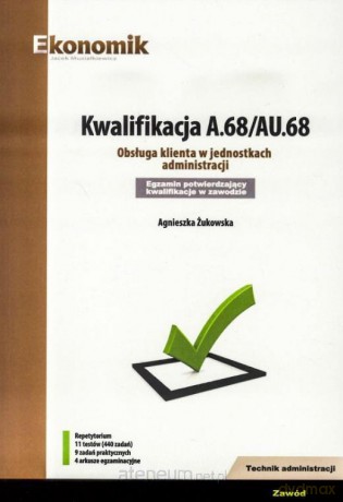 Kwalifikacja A.68/AU.68 - Agnieszka Żukowska [KSIĄŻKA]