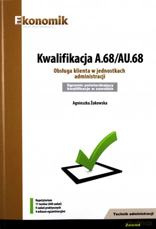 Kwalifikacja A.68/AU.68 - Agnieszka Żukowska [KSIĄŻKA]