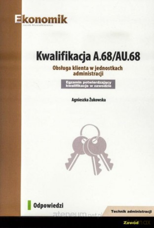 Kwalifikacja A.68/AU.68 Odpowiedzi - Agnieszka Żukowska [KSIĄŻKA]