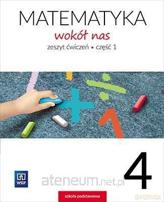 Matematyka Wokół nas Szkoła podstawowa 4/1 ćwiczenie [KSIĄŻKA]