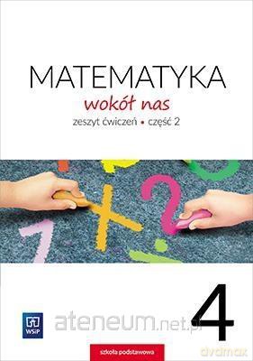Matematyka Wokół nas Szkoła podstawowa 4/2 ćwiczenie [KSIĄŻKA]