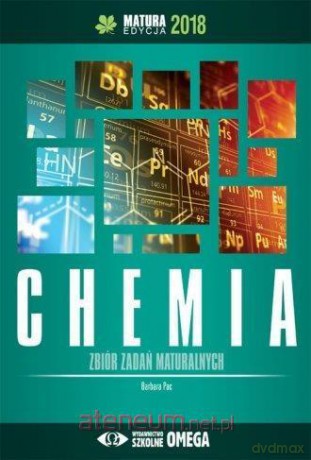Matura 2018 Chemia Zbiór zadań maturalnych [KSIĄŻKA]