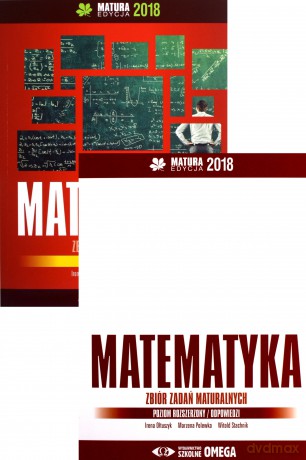 Matura 2018 Matematyka Zbiór zadań maturalnych zakres rozszerzony [KSIĄŻKA]