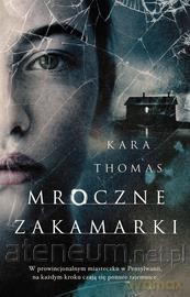 Mroczne zakamarki - Kara Thomas [KSIĄŻKA]
