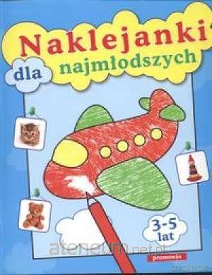 Naklejanki - naklejanki dla najmłodszych - Tamara Bolanowska [KSIĄŻKA]