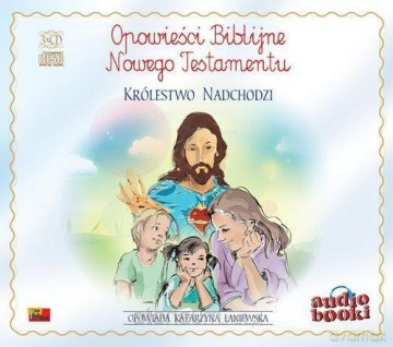 Opowieści Biblijne Królestwo nadchodzi [AUDIOBOOK]