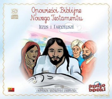 Opowieści Biblijne. Jezus i Faryzeusze [AUDIOBOOK]