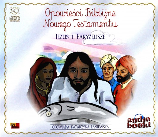 Opowieści Biblijne. Jezus i Faryzeusze [AUDIOBOOK]