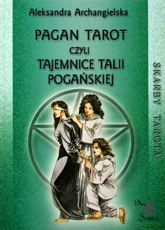Pagan Tarot, czyli tajemnice talii Pogańskiej - Aleksandra Archangielska [KSIĄŻKA]