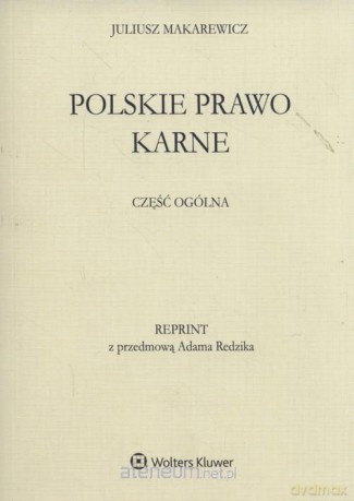 Polskie prawo karne Część ogólna - Juliusz Makarewicz [KSIĄŻKA]
