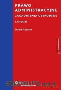 Prawo administracyjne Zagadnienia ustrojowe [KSIĄŻKA]