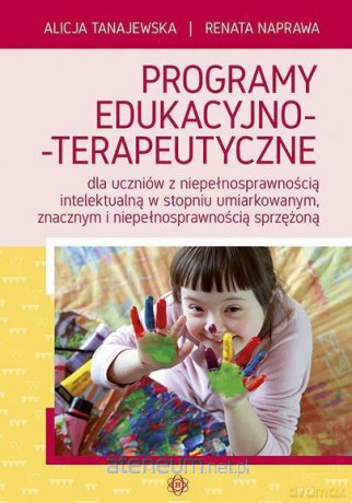 Programy edukacyjno-terapeutyczne dla uczniów - Alicja Tanajewska, Renata Naprawa [KSIĄŻKA]